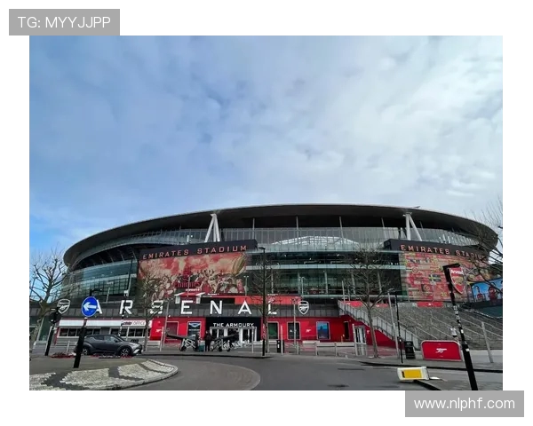 酋长球场重塑蓝图解析阿森纳欧冠竞争力与未来发展战略